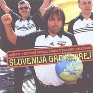 Zoran Predin, Peter Lovšin, Vlado Kreslin - Slovenija Gre Naprej FLAC