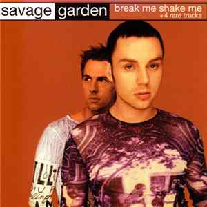 Savage Garden - Break Me Shake Me + 4 Rare Tracks FLAC
