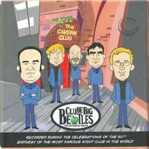 Clube Big Beatles - Alive At The Cavern Club - The Birthday Box FLAC