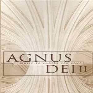 The Choir Of New College, Oxford Directed By Edward Higginbottom - Agnus Dei II - Music To Soothe The Soul FLAC