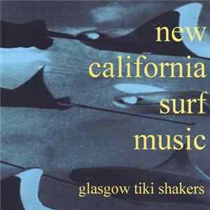 Glasgow Tiki Shakers - New California Surf Music FLAC