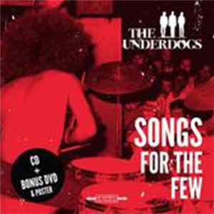 The Underdogs - Songs For The Few FLAC