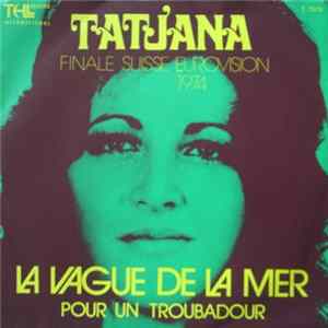 Tatjana - La Vague De La Mer / Pour Un Troubadour FLAC