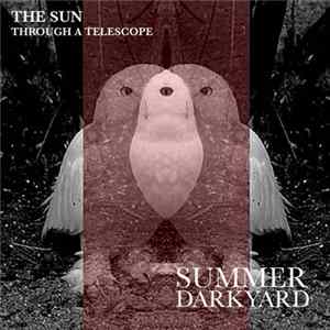 The Sun Through A Telescope - Summer Darkyard FLAC