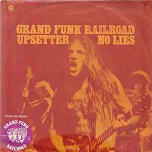 Grand Funk Railroad - Upsetter / No Lies FLAC