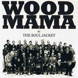 The Soul Jacket - Wood Mama FLAC