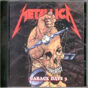 Metallica - Garage Days 3 FLAC