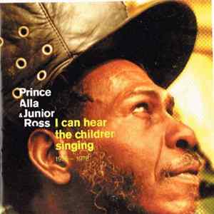 Prince Alla & Junior Ross - I Can Hear The Children Singing 1975-1978 FLAC