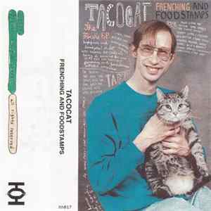 TacocaT - Frenching And Foodstamps FLAC
