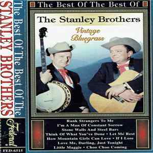 The Stanley Brothers - The Best Of The Best Of The Stanley Brothers -Vintage Bluegrass FLAC