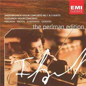 Dmitri Shostakovich, Alexander Glazunov, Itzhak Perlman, Pinchas Zukerman, Samuel Sanders , Zubin Mehta, Israel Philharmonic Orchestra - The Perlman Edition: Shostakovich, Glazunov FLAC