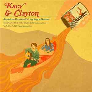 Kacy & Clayton - Bend In The Water / Calgary FLAC