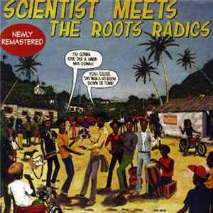 Scientist Meets The Roots Radics - Scientist Meets The Roots Radics FLAC