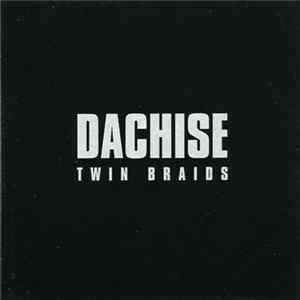 Dachise - Twin Braids FLAC