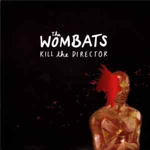 The Wombats - Kill The Director FLAC