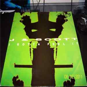 J & Scott - I Gotta Feel It FLAC