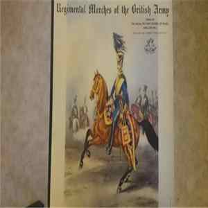 Band Of The Royal Military School Of Music, Kneller Hall - Regimental Marches Of The British Army FLAC