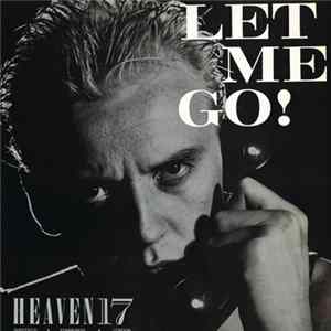 Heaven 17 - Let Me Go! FLAC