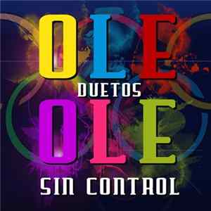 Ole Ole - Duetos Sin Control FLAC