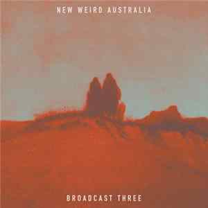 Various - New Weird Australia, Broadcast Three FLAC