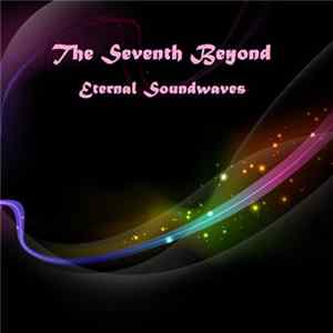 The Seventh Beyond - Eternal Soundwaves FLAC