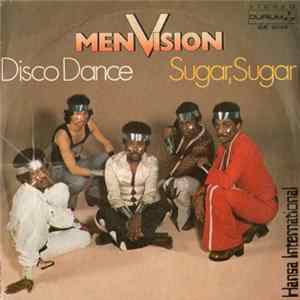 Men Vision - Disco Dance / Sugar, Sugar FLAC