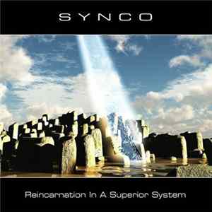 Synco - Reincarnation In A Superior System FLAC