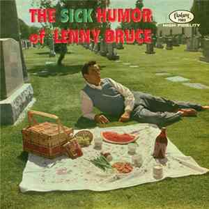 Lenny Bruce - The Sick Humor Of Lenny Bruce FLAC