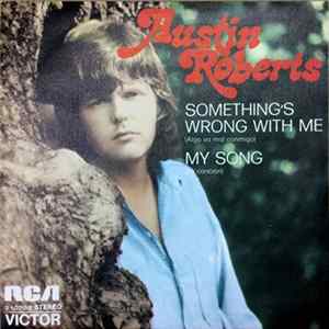 Austin Roberts - Something's Wrong With Me = Algo Va Mal Conmigo FLAC