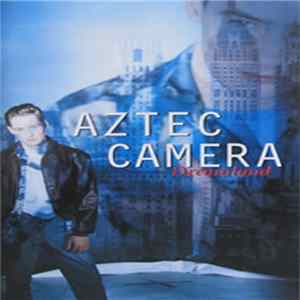 Aztec Camera - Dreamland FLAC