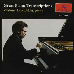 Vladimir Leyetchkiss - Great Piano Transcriptions FLAC