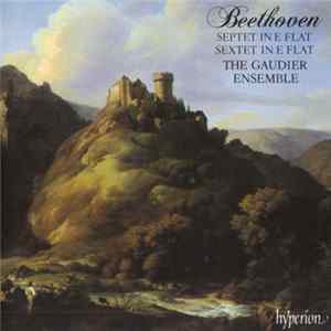 Beethoven, The Gaudier Ensemble - Septet In E Flat - Sextet In E Flat FLAC
