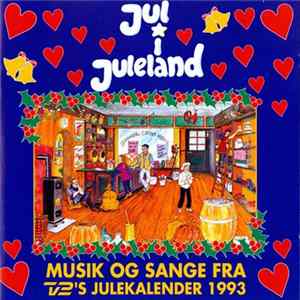 Various - Jul I Juleland - Musik Og Sange Fra TV2's Julekalender 1993 FLAC