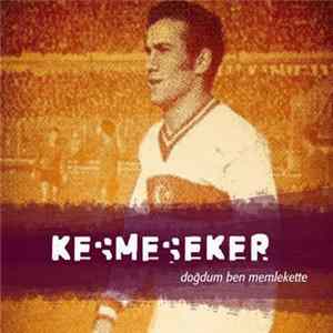 Kesmeşeker - Doğdum Ben Memlekette FLAC