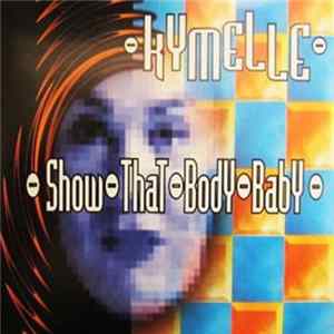 Kymelle - Show That Body Baby FLAC