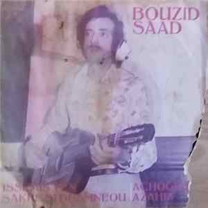Bouzid Saad - Issemis Yen - Sakhe Si Dhamneou / Achoghar Azahia FLAC