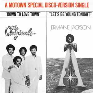 The Originals / Jermaine Jackson - Down To Love Town / Let's Be Young Tonight FLAC