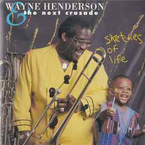 Wayne Henderson & Next Crusade - Sketches Of Life FLAC