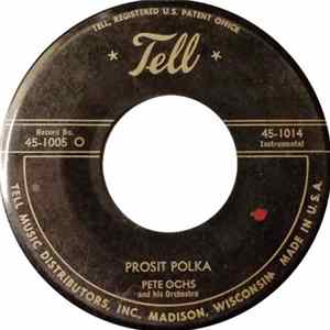 Pete Ochs And His Orchestra - Prosit Polka / Kuechlers Laendler FLAC
