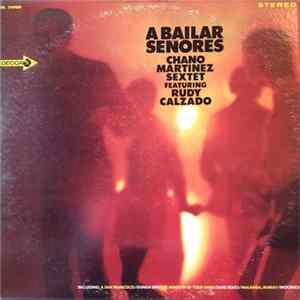 Chano Martinez Sextet Featuring Rudy Calzado - A Bailar Señores FLAC
