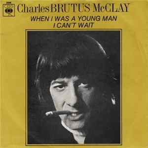 Charles Brutus McClay - When I Was A Young Man FLAC