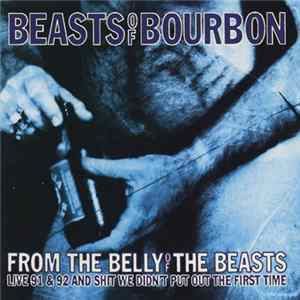 Beasts Of Bourbon - From The Belly Of The Beasts (Live 91 & 92 And Shit We Didn't Put Out The First Time) FLAC