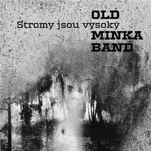 Old Minka Band - Stromy Jsou Vysoký FLAC
