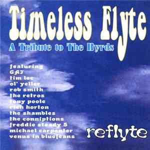 Various - Timeless Flyte, A Tribute To The Byrds: Reflyte FLAC