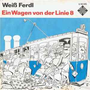 Weiß Ferdl - Ein Wagen Von Der Linie 8 FLAC