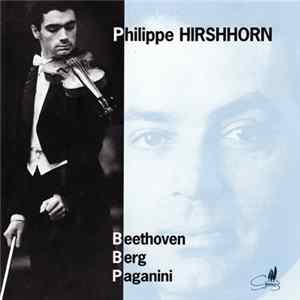 Philippe Hirschhorn - Beethoven / Berg / Paganini FLAC
