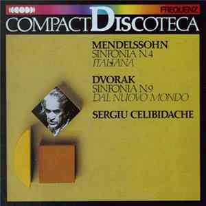 Mendelssohn / Dvorak - Sergiu Celibidache - Sinfonia N. 4 Italiana / Sinfonia N. 9 Dal Nuovo Mondo FLAC