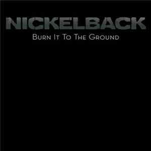 Nickelback - Burn It To The Ground FLAC