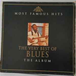 Various - Most Famous Hits: The Very Best Of Blues - The Album FLAC