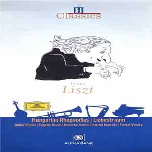 Franz Liszt / Andor Foldes | Evgeny Kissin | Roberto Szidon | Anatol Ugorski | Tamas Vasary - Hungarian Rhapsodies | Liebestraum FLAC